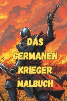 Die Germanen Krieger Malbuch: Jürgen Arnold (German Edition)