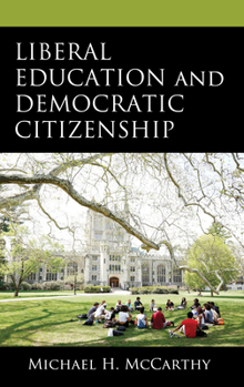 Hardcover Liberal Education and Democratic Citizenship Book