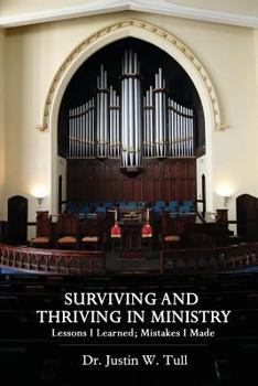 Paperback Surviving and Thriving in Ministry: Lessons I Learned; Mistakes I Made Book