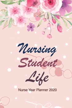 Paperback Nursing Student Life - Nurse Year Planner 2020: Nurse Productivity Journal Daily, Organizer for Nursing School Student, Monthly Planner With Holidays. Book