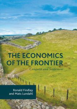Paperback The Economics of the Frontier: Conquest and Settlement Book