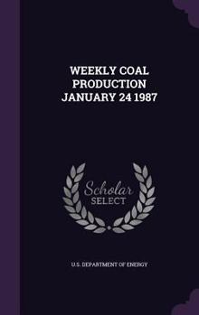 Hardcover Weekly Coal Production January 24 1987 Book