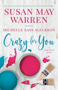 Crazy For You : A Deep Haven Novel - Book #3 of the Deep Haven Collection