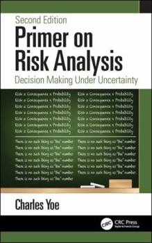 Paperback Primer on Risk Analysis: Decision Making Under Uncertainty Book