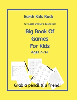Earth Kids Rock, Big Book of Games for Kids: Ages 7 -14