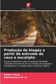 Paperback Produção de biogás a partir de estrume de vaca e eucalipto [Portuguese] Book