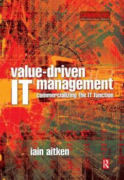 Hardcover Value-Driven IT Management (Computer Weekly Professional Series) Book