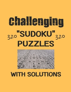 Paperback Challenging 320 Sudoku Puzzles with solutions: Have a blast with Sudoku puzzles Book