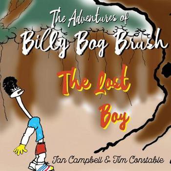 Paperback The Adventures of Billy Bog Brush: The Lost Boy Book
