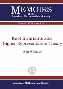 Paperback Knot Invariants and Higher Representation Theory (Memoirs of the American Mathematical Society, 1191) Book