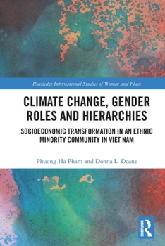 Paperback Climate Change, Gender Roles and Hierarchies: Socioeconomic Transformation in an Ethnic Minority Community in Viet Nam Book