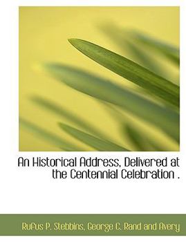An Historical Address, Delivered at the Centennial Celebration