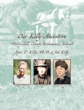 Paperback Our Kelly Ancestors: Derrycahill, County Roscommon, Ireland Book