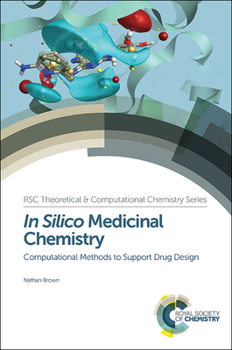 Hardcover In Silico Medicinal Chemistry: Computational Methods to Support Drug Design Book