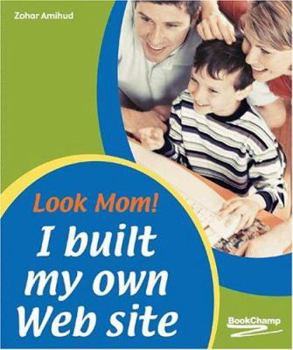 Paperback Look Mom! I Built My Own Web Site Book