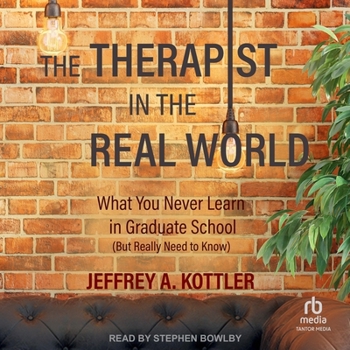 Audio CD The Therapist in the Real World: What You Never Learn in Graduate School (But Really Need to Know) Book