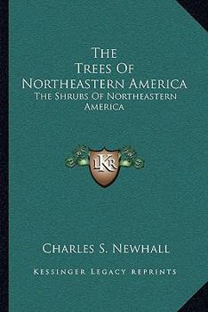 The Trees of Northeastern America and The Shrubs of Northeastern America