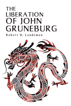 Paperback The Liberation of John Gruneburg Book