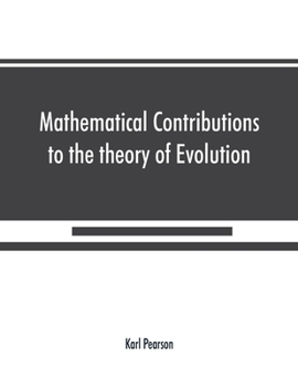 Paperback Mathematical Contributions to the theory of Evolution On the theory of contingency and its relation to association and normal correlation Book