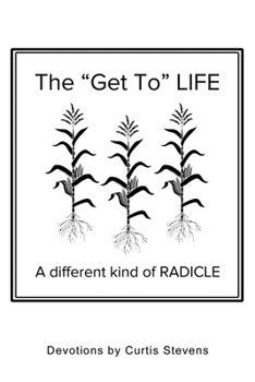 Paperback The "Get to" Life: A different kind of RADICLE Book