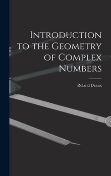 Hardcover Introduction to the Geometry of Complex Numbers Book