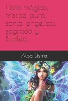 Paperback Libro mágico, místico, puro, santo, angelical, sagrado y Budista. [Spanish] Book
