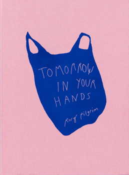 Hardcover Rory Pilgrim: Tomorrow in Your Hands Book