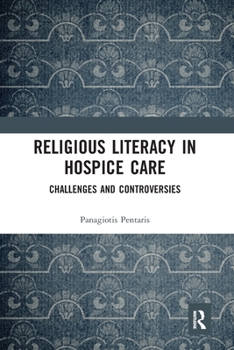 Religious Literacy in Hospice Care: Challenges and Controversies