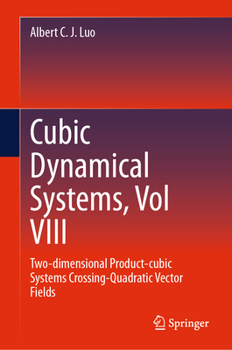 Hardcover Cubic Dynamical Systems, Vol VIII: Two-Dimensional Product-Cubic Systems: Crossing-Quadratic Vector Fields Book