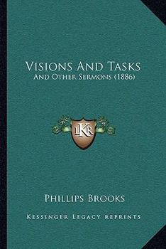 Paperback Visions And Tasks: And Other Sermons (1886) Book