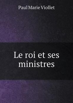 Paperback Le roi et ses ministres [French] Book