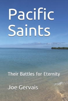 Paperback Pacific Saints: Their Battles for Eternity Book