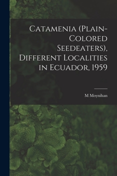 Paperback Catamenia (plain-colored Seedeaters), Different Localities in Ecuador, 1959 Book