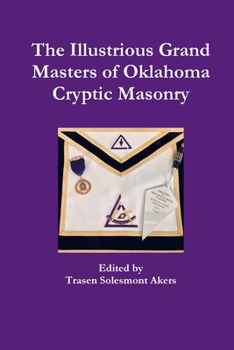 Paperback The Illustrious Grand Masters of Oklahoma Cryptic Masonry Book