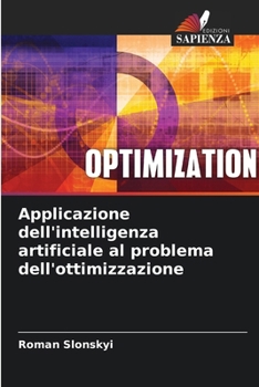 Paperback Applicazione dell'intelligenza artificiale al problema dell'ottimizzazione [Italian] Book