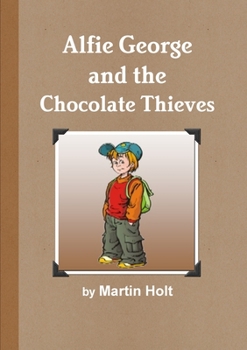 Paperback Alfie George and the Chocolate Thieves Book