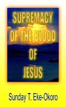 Supremacy Of The Blood Of Jesus