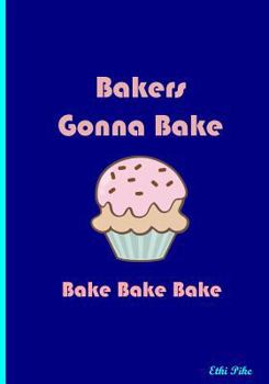 Paperback Bakers Gonna Bake: Collectible Notebook Book