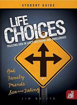 Paperback Life Choices Student Guide: Trusting God in Life's Decisions and Challenges Book