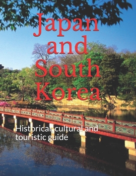 Paperback Japan and South Korea: Historical, cultural and touristic guide Book