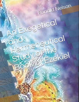 Paperback An Exegetical and Hermeneutical Study of the Book of Ezekiel Book