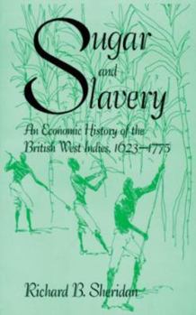 Sugar And Slavery: An Economic History Of The British West Indies