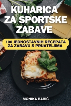 Paperback Kuharica Za Sportske Zabave [Croatian] Book