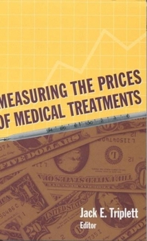 Paperback Measuring the Prices of Medical Treatments Book