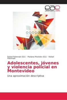 Paperback Adolescentes, jóvenes y violencia policial en Montevideo [Spanish] Book