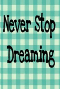 Never Stop Dreaming: Goals For 2020