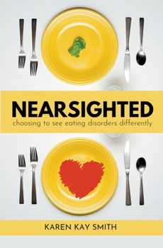 Paperback Nearsighted Choosing to See Eating Disorders Differently Book