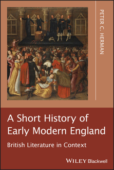 Paperback A Short History of Early Modern England: British Literature in Context Book