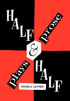 Hardcover Half & Half- -Plays & Prose Book