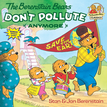 Paperback The Berenstain Bears Don't Pollute (Anymore) Book